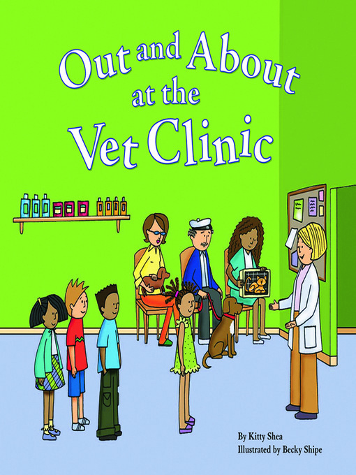 Title details for Out and About at the Vet Clinic by Kitty Shea - Available